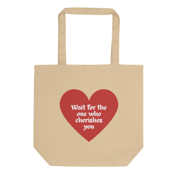 WAIT FOR THE ONE ECO TOTE - Tan